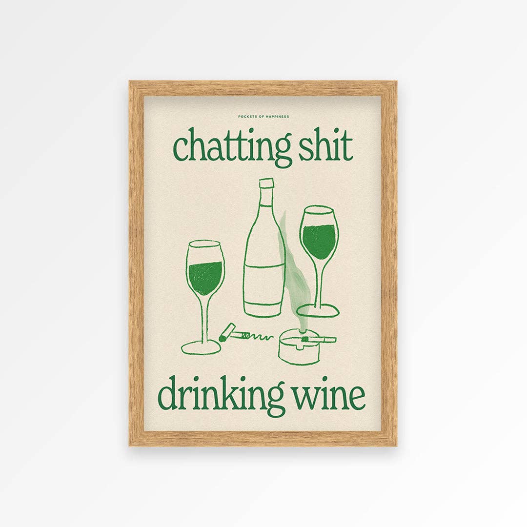 Chatting Shit Drinking Wine Print