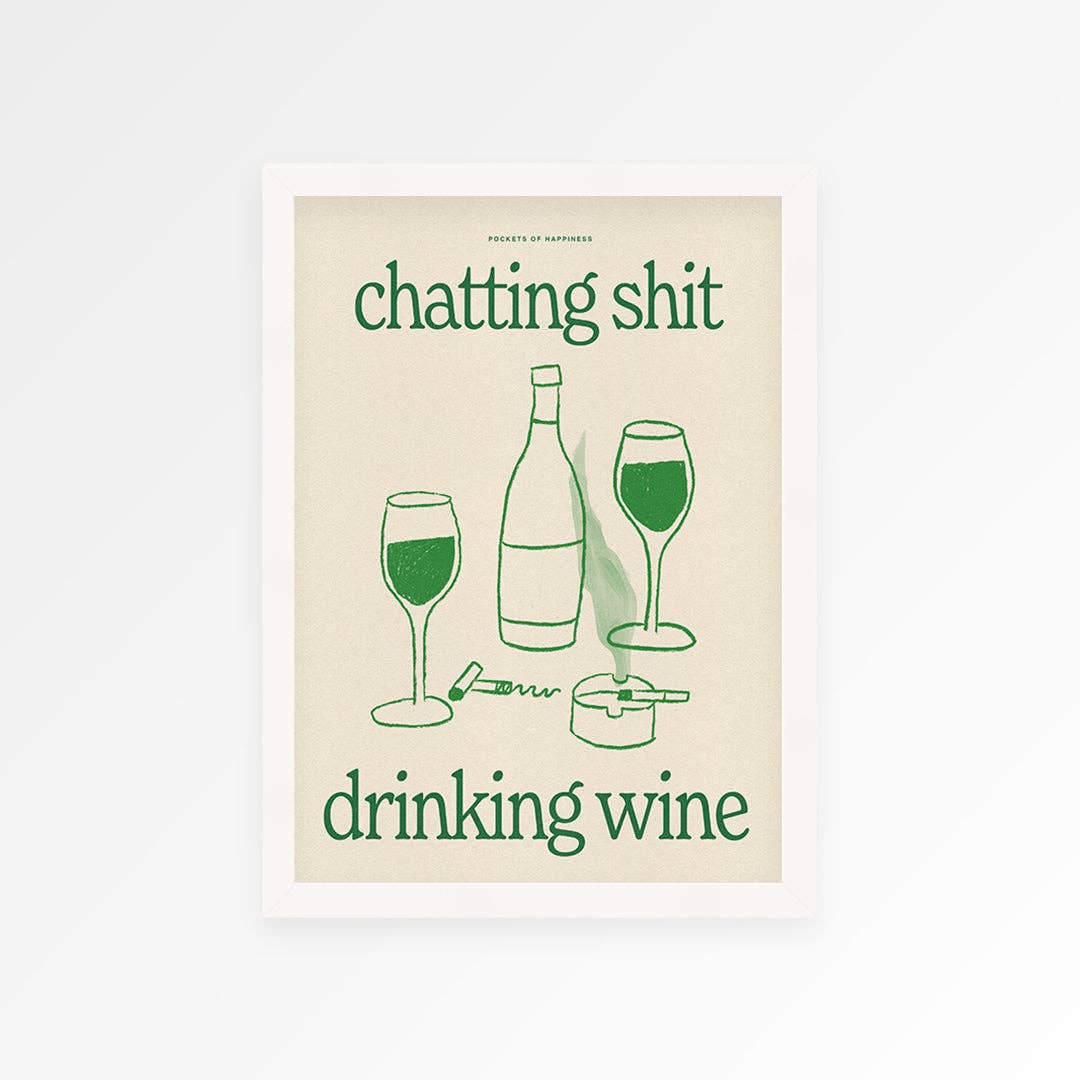 Chatting Shit Drinking Wine Print