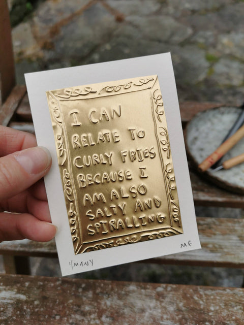I can relate to curly fries because I am also salty and spiralling - Tin Embossing Handmade Artwork