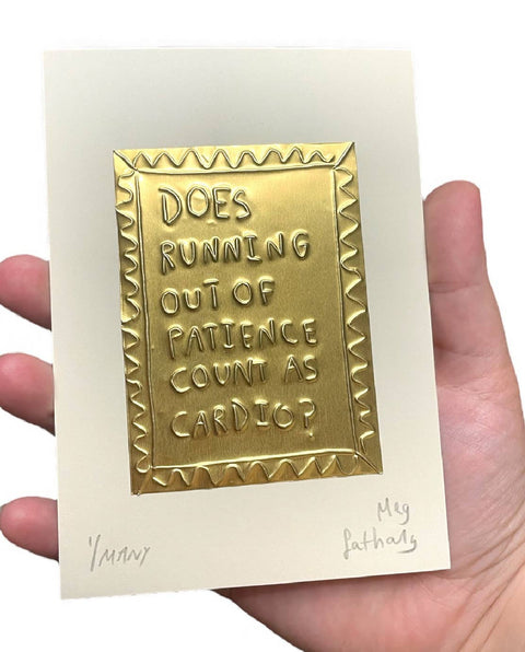 Does Running Out Of Patience Count As Cardio?- Tin Embossing - KOLAB by Makers Quarter