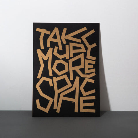 Take Up More Space Print